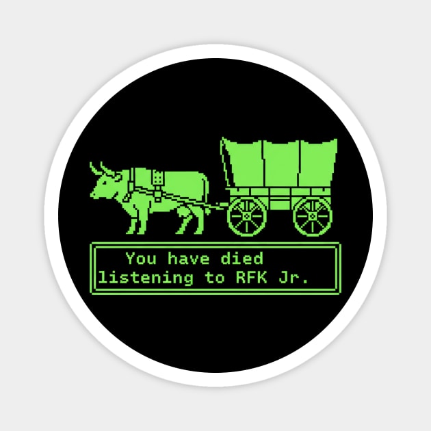 You-Have-Died-from-Listening-to-RFK-Jr Magnet by ArtistTee ⭐⭐⭐⭐⭐
